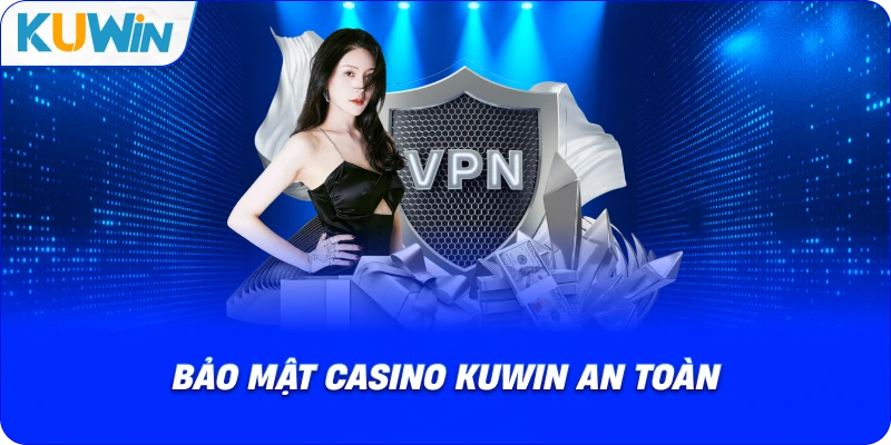 bảo mật casino kuwin an toàn