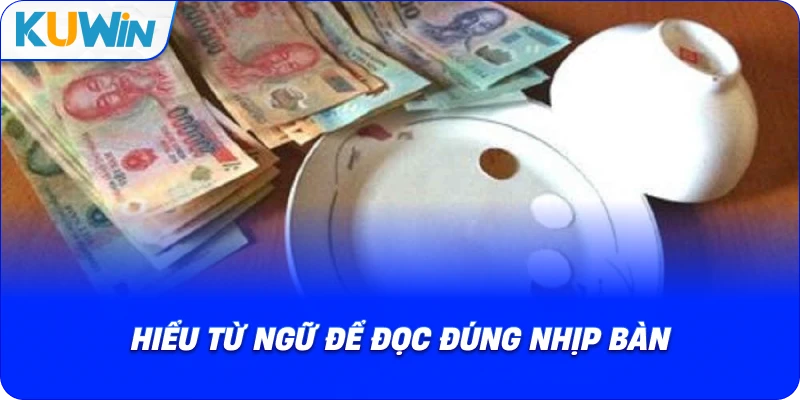 hiểu từ ngữ để đọc đúng nhịp bàn
