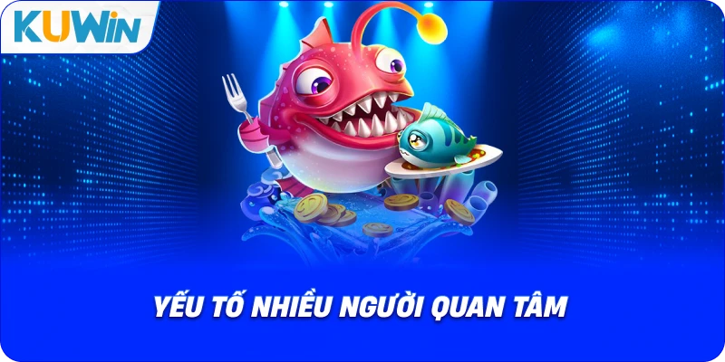 yếu tố nhiều người quan tâm